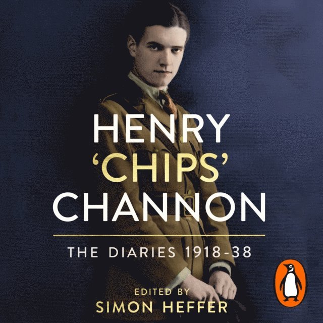 Chips Channon - Henry 'Chips' Channon: The Diaries (Volume 1), Ljudbok