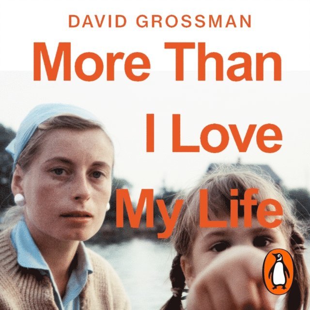 David Grossman - More Than I Love My Life, Ljudbok
