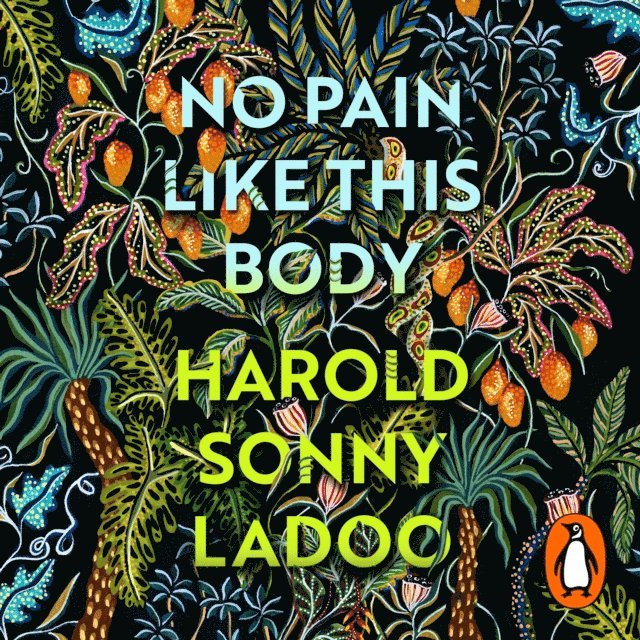 Harold Sonny Ladoo - No Pain Like This Body, Ljudbok