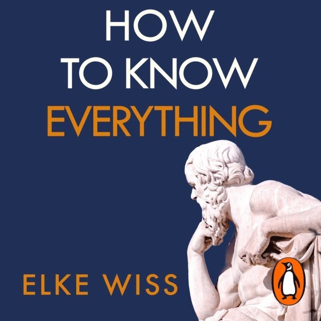 Elke Wiss - How to Know Everything, Ljudbok