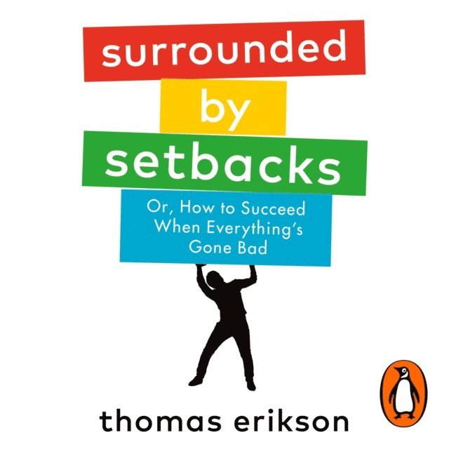 Thomas Erikson - Surrounded by Setbacks, Ljudbok