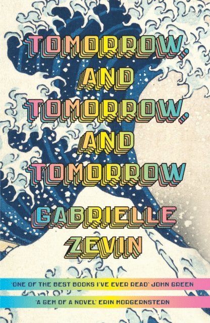 Gabrielle Zevin - Tomorrow, and Tomorrow, and Tomorrow, E-bok