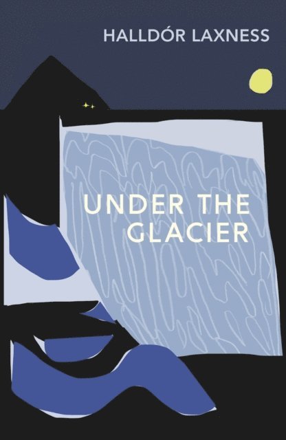 Halldór Laxness - Under the Glacier, E-bok
