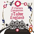 Visitor's Companion to Tudor England