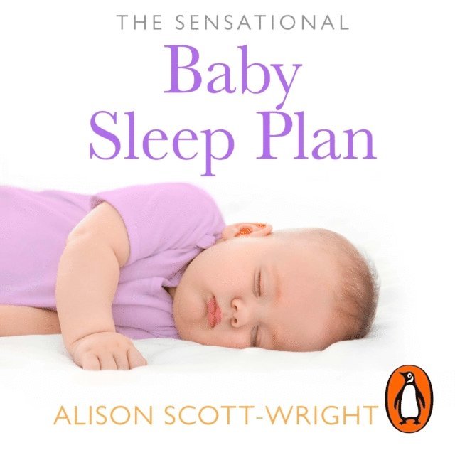 Alison Scott-Wright - Sensational Baby Sleep Plan, Ljudbok