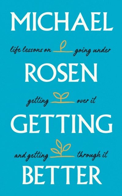 Michael Rosen - Getting Better, E-bok