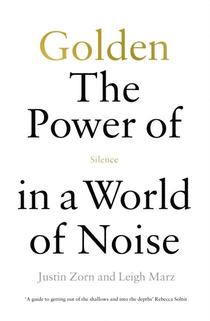 Justin Talbot-Zorn, Leigh Marz - Golden: The Power of Silence in a World of Noise, E-bok. Tillgänglighet: Lägg i varukorg