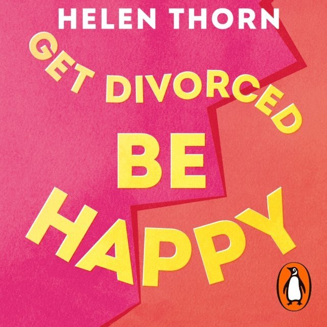 Helen Thorn - Get Divorced, Be Happy, Ljudbok