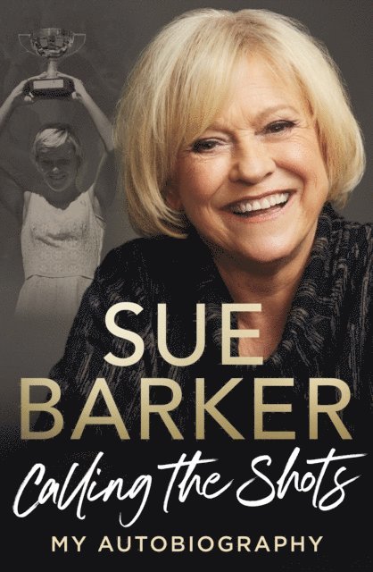 Sue Barker - Calling the Shots, E-bok