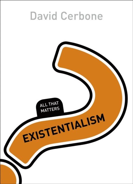 David Cerbone - Existentialism: All That Matters, E-bok