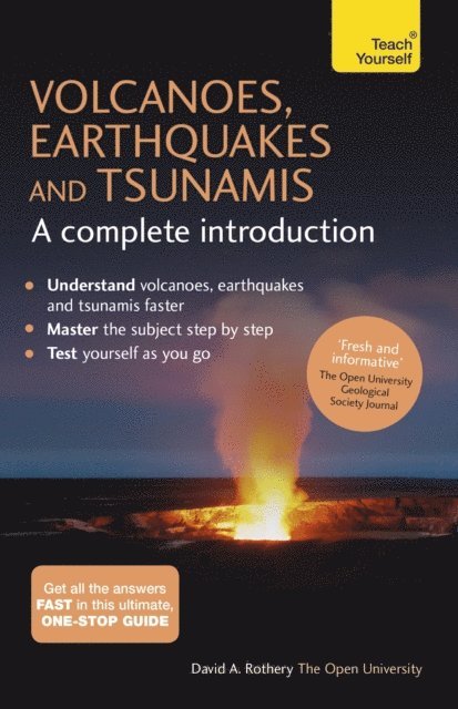 David Rothery - Volcanoes, Earthquakes and Tsunamis: A Complete Introduction: Teach Yourself, E-bok