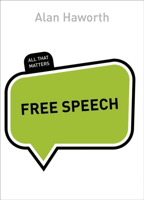 Alan Haworth - Free Speech: All That Matters, E-bok