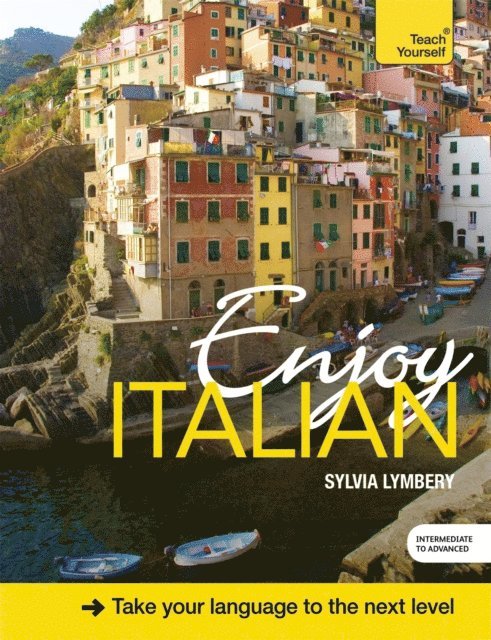 Sylvia Lymbery - Enjoy Italian Intermediate to Upper Intermediate Course, E-bok