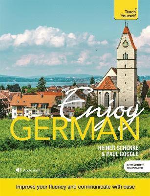 Enjoy German Intermediate to Upper Intermediate Course av Paul Coggle, Paul Coggle Esq, Heiner Schenke