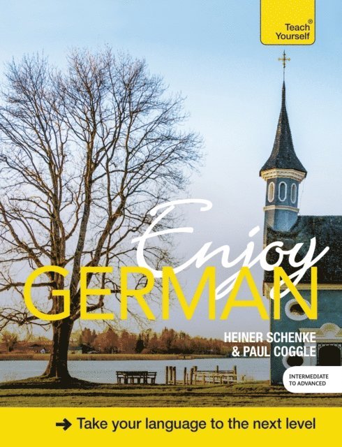 Heiner Schenke, Paul Coggle Esq, Paul Coggle - Enjoy German Intermediate to Upper Intermediate Course, E-bok