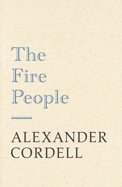 Alexander Cordell - Fire People, E-bok