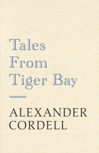Alexander Cordell - Tales From Tiger Bay, E-bok