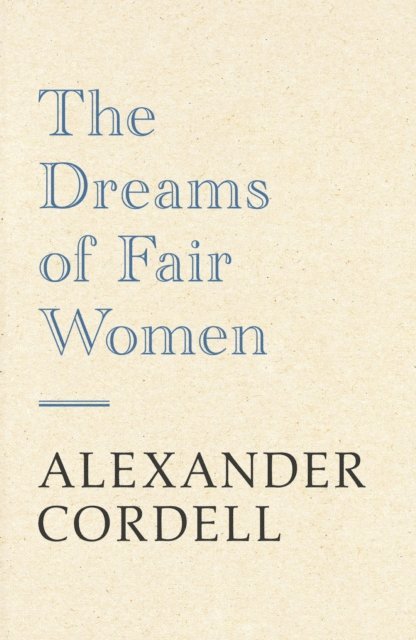 Alexander Cordell - Dreams of Fair Women, E-bok