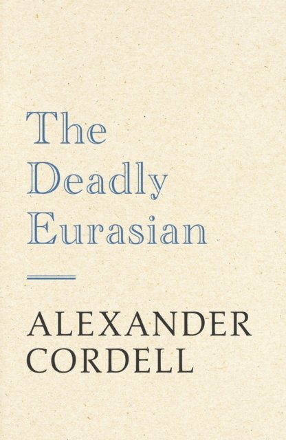 Alexander Cordell - Deadly Eurasian, E-bok. Tillgänglighet: Lägg i varukorg