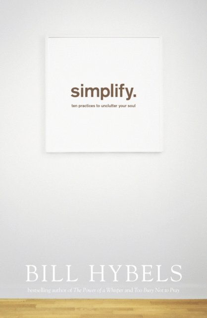 Bill Hybels - Simplify, E-bok