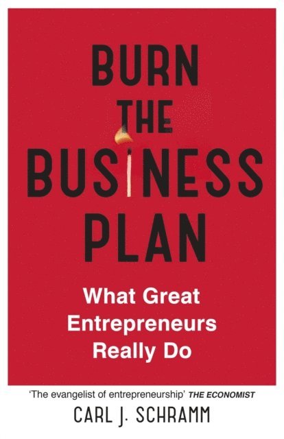 Carl J. Schramm - Burn The Business Plan, E-bok