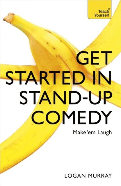 Logan Murray - Get Started in Stand-Up Comedy, E-bok