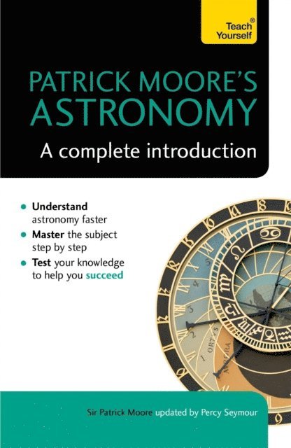Percy Seymour, Patrick Moore - Patrick Moore's Astronomy: A Complete Introduction: Teach Yourself, E-bok