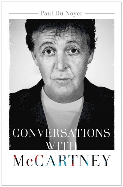 Paul Du Noyer - Conversations with McCartney, E-bok. Tillgänglighet: Lägg i varukorg