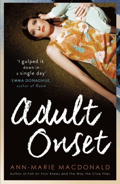Ann-Marie MacDonald - Adult Onset, E-bok. Tillgänglighet: Lägg i varukorg