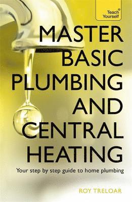 Roy Treloar - Master Basic Plumbing And Central Heating, Häftad. Tillgänglighet: Lägg i varukorg