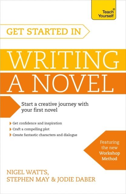 Jodie Daber, Stephen May, Nigel Watts - Get Started in Writing a Novel, E-bok