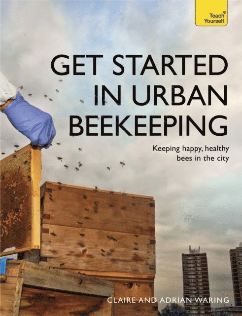 Adrian Waring, Claire Waring - Get Started in Urban Beekeeping, E-bok. Tillgänglighet: Lägg i varukorg