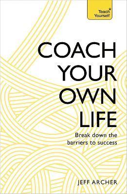 Jeff Archer - Coach Your Own Life, Häftad