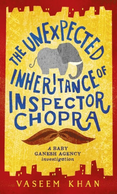 Vaseem Khan - Unexpected Inheritance of Inspector Chopra, E-bok