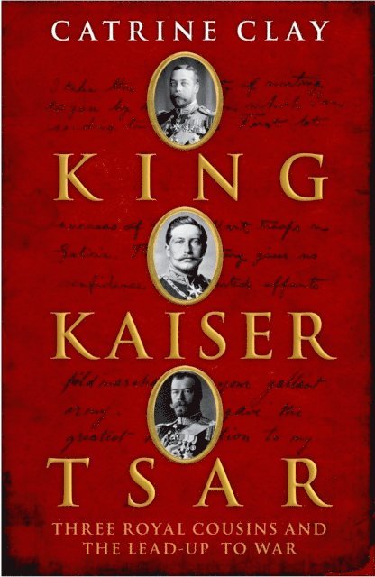 Catrine Clay - King, Kaiser, Tsar, E-bok