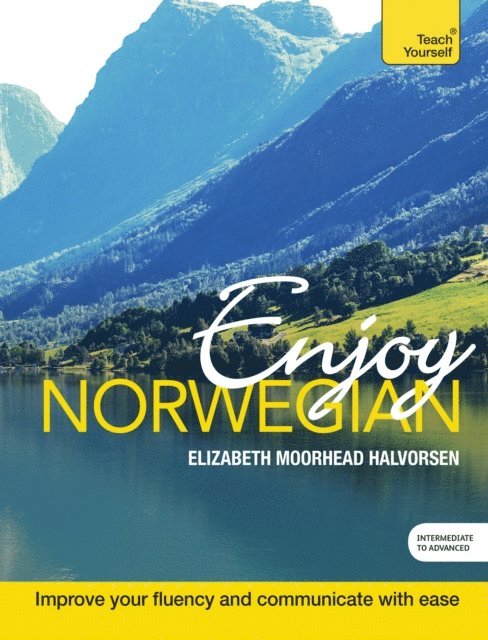 Elizabeth Halvorsen - Enjoy Norwegian Intermediate to Upper Intermediate Course, E-bok