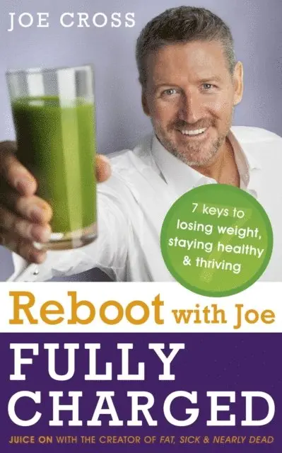 Joe Cross - Reboot with Joe: Fully Charged - 7 Keys to Losing Weight, Staying Healthy and Thriving, E-bok. Tillgänglighet: Lägg i varukorg