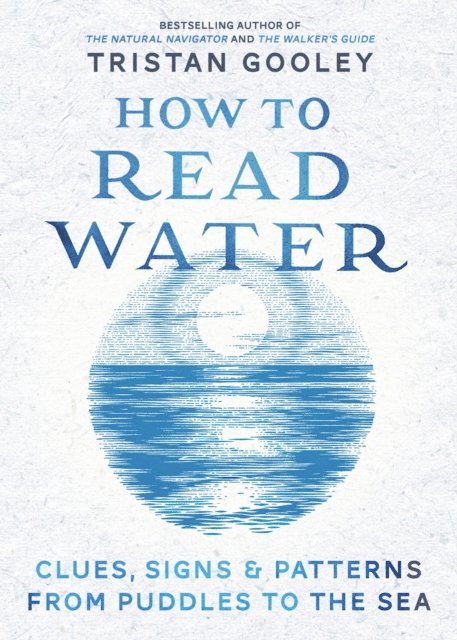 Tristan Gooley - How To Read Water, E-bok. Tillgänglighet: Lägg i varukorg