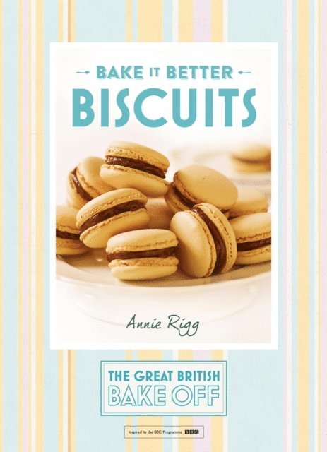 Annie Rigg - Great British Bake Off   Bake it Better (No.2): Biscuits, E-bok. Tillgänglighet: Lägg i varukorg