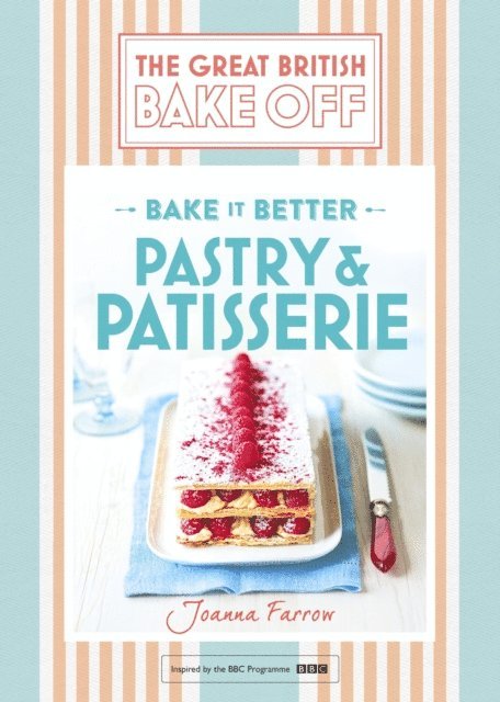 Joanna Farrow - Great British Bake Off   Bake it Better (No.8): Pastry & Patisserie, E-bok. Tillgänglighet: Lägg i varukorg