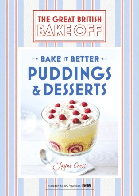 Jayne Cross - Great British Bake Off   Bake it Better (No.5): Puddings & Desserts, E-bok. Tillgänglighet: Lägg i varukorg