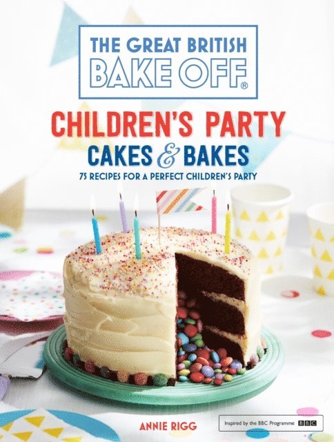 Annie Rigg - Great British Bake Off: Children's Party Cakes & Bakes, E-bok. Tillgänglighet: Lägg i varukorg