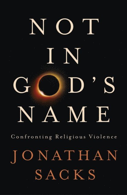 Jonathan Sacks - Not in God's Name, E-bok