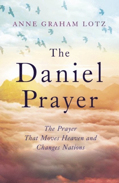 Anne Graham Lotz - Daniel Prayer, E-bok