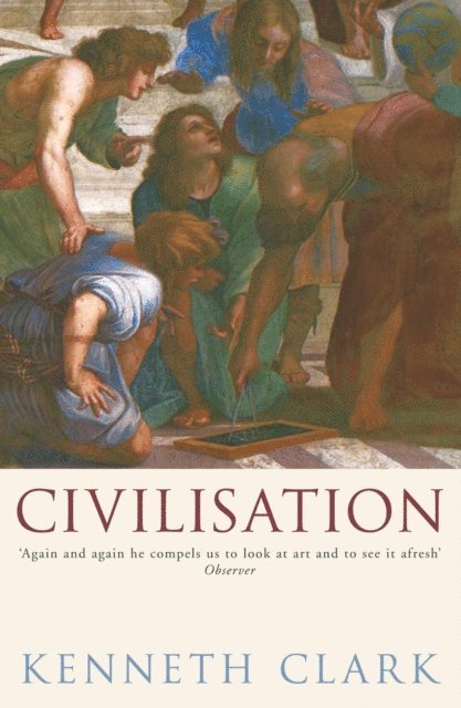 Kenneth Clark - Civilisation, E-bok