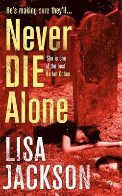 Lisa Jackson - Never Die Alone, Häftad
