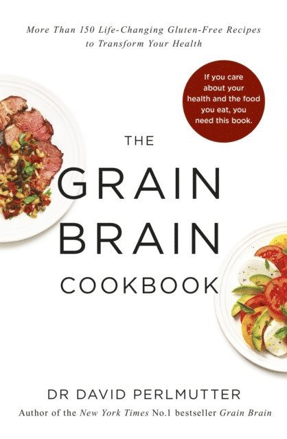 David Perlmutter - Grain Brain Cookbook, E-bok