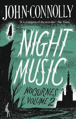 John Connolly - Night Music:  Nocturnes 2, Häftad