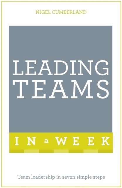 Nigel Cumberland - Leading Teams In A Week, E-bok