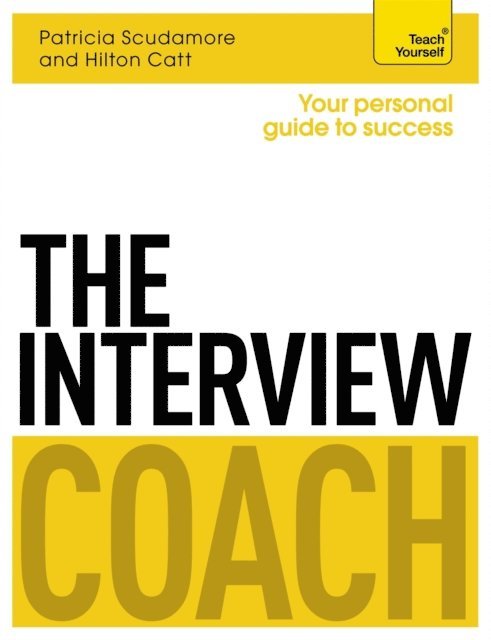 Hilton Catt, Pat Scudamore - Interview Coach: Teach Yourself, E-bok